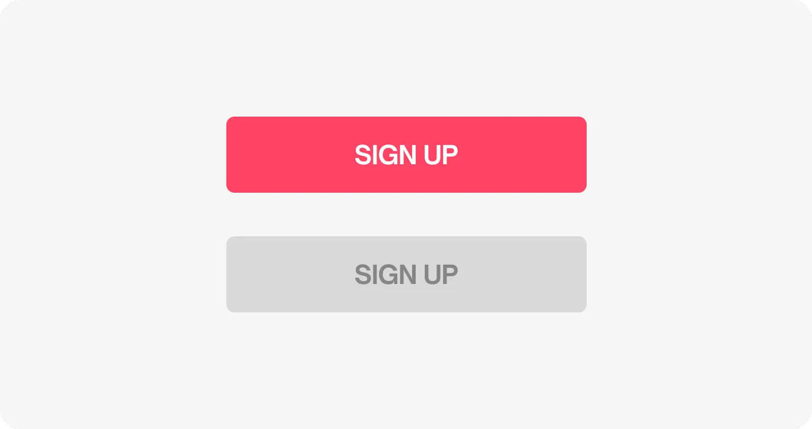Exemplu comparativ între un buton activ „SIGN UP” și unul dezactivat, evidențiat prin opacitate redusă și text gri.